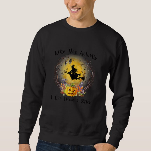 Womens Why Yes Actually I Can Drive a Stick Hallow Sweatshirt (Front)