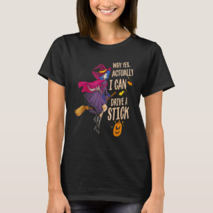 Womens Why Yes Actually I Can Drive a Stick Hallow T-Shirt