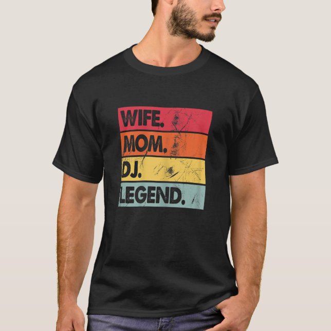 Womens Wife Mom DJ Legend Funny DJ Disc Jockey Mus T-Shirt (Front)