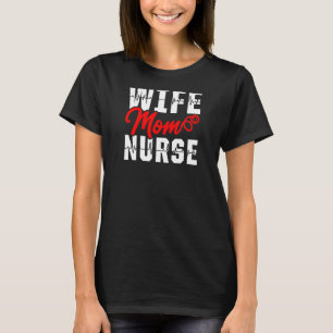 Womens Wife Mum Nurse Nursing Cna Doctor Hospital  T-Shirt
