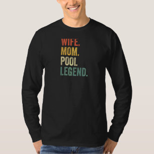 Womens Wife Mum Pool Player Legend Billiards Mothe T-Shirt