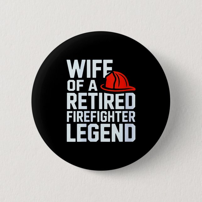 Womens Wife Of A Retired Firefighter Legend Proud  6 Cm Round Badge (Front)