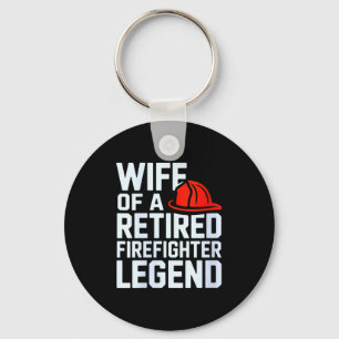Womens Wife Of A Retired Firefighter Legend Proud  Key Ring