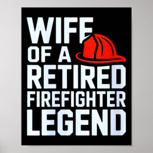 Womens Wife Of A Retired Firefighter Legend Proud Poster