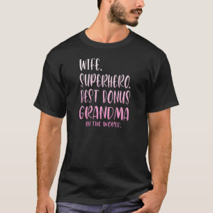 Womens Wife Superhero Bonus Grandma In The World B T-Shirt