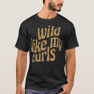 Womens Wild Like My Curls  Cute Curly Hair Leopard T-Shirt