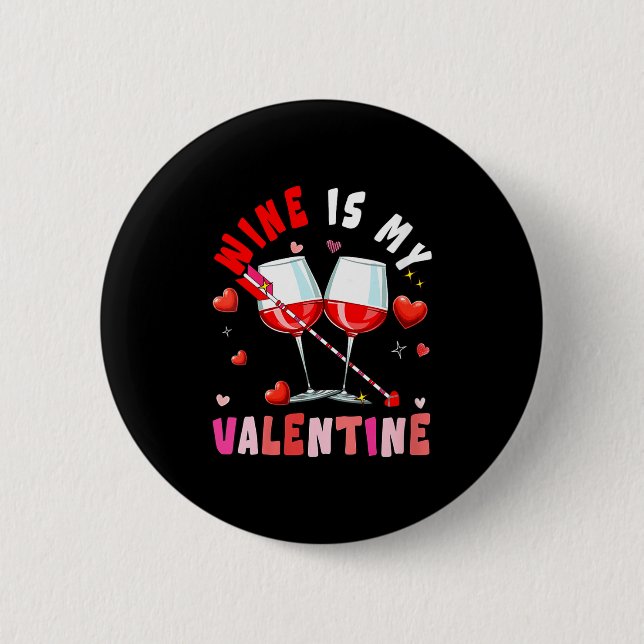 Women's Wine Is My Valentine Hearts Matching Drink 6 Cm Round Badge (Front)