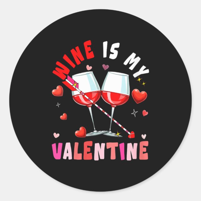 Women's Wine Is My Valentine Hearts Matching Drink Classic Round Sticker (Front)