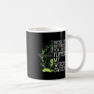Womens Witch Buckle Up Buttercup You Just Flipped Coffee Mug