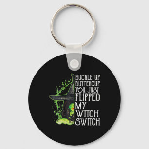 Womens Witch Buckle Up Buttercup You Just Flipped Key Ring