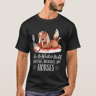 Womens With Coffee Books Amp Horses T-Shirt