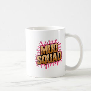 Womens Womans Muddy Mud Run Squad Mudding Running  Coffee Mug