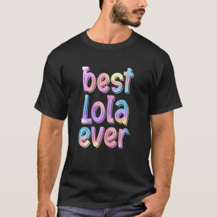 Womens Womens Best Lola Ever Mother's Day T-Shirt