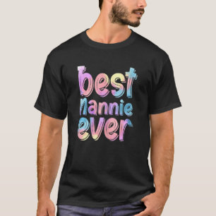 Womens Womens Best Nannie Ever Mother's Day T-Shirt