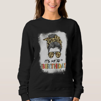 Womens Womens Bleached It's My 30th Birthday  Mess Sweatshirt