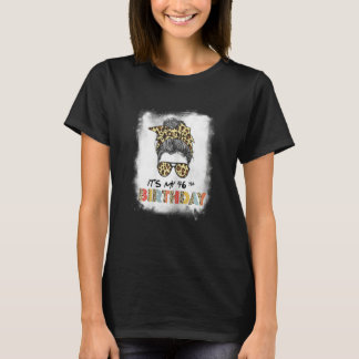 Womens Womens Bleached It's My 46th Birthday  Mess T-Shirt
