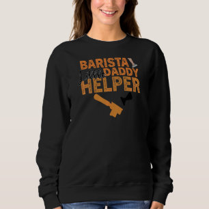 Womens Womens Coffee Quote Barista Cool Coffee Sweatshirt