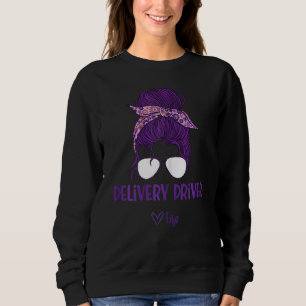 Womens Women's Delivery Driver Life Sweatshirt