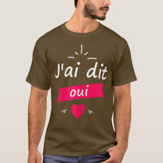 Womens Women's Gift for Bride to Be J'ai Say Yes T-Shirt