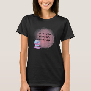 Womens Womens Positive Vibes Inspiring Quote Affir T-Shirt