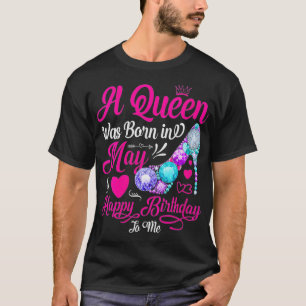 Womens Womens This Queen Was Born In May Happy Bir T-Shirt