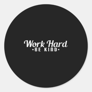 Womens Work Hard Be Kind Motivational V-neck  Classic Round Sticker