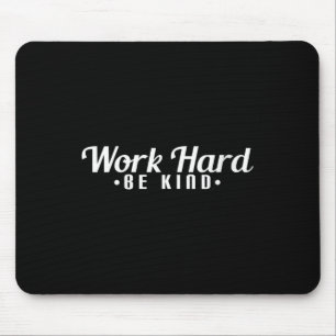 Womens Work Hard Be Kind Motivational V-neck  Mouse Mat