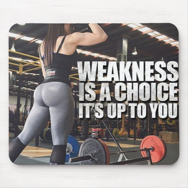 Women's Workout Inspiration - Weakness Is A Choice Mouse Mat (Front)