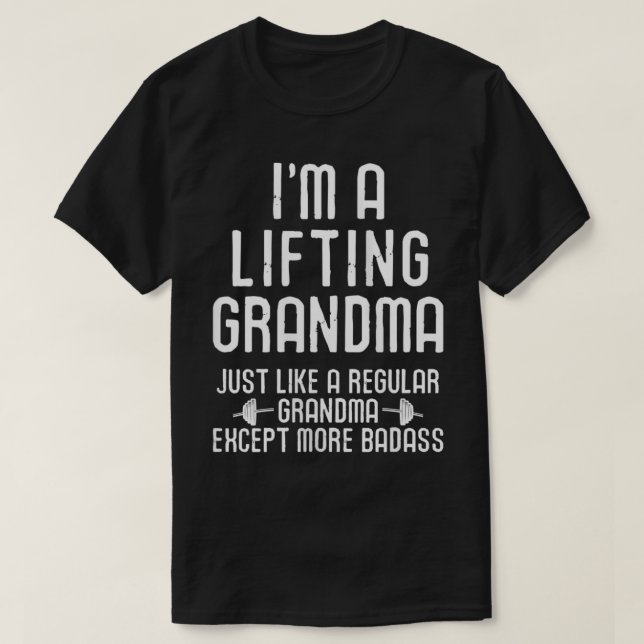 Womens Workout Motivational I'm A Lifting Grandma  T-Shirt (Design Front)