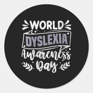 Womens World Dyslexia Awareness Day Funny Graphic Classic Round Sticker