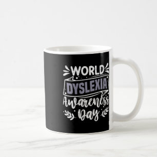 Womens World Dyslexia Awareness Day Funny Graphic Coffee Mug