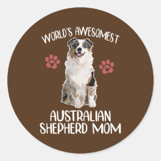 Womens WORLDS AWESOMEST AUSTRALIAN SHEPHERD MOM Classic Round Sticker