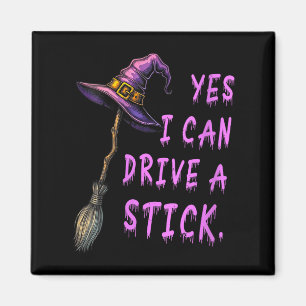 Womens Yes I Can Drive A Stick Funny Witch Hat Hal Magnet