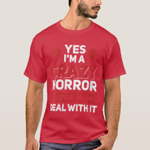 Womens Yes Im a crazy horror movie mom deal with i T-Shirt