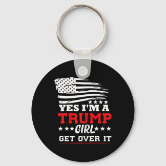 Womens Yes Im A Trump Girl Get Over It - Potus Pre Key Ring