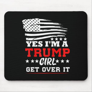 Womens Yes Im A Trump Girl Get Over It - Potus Pre Mouse Mat