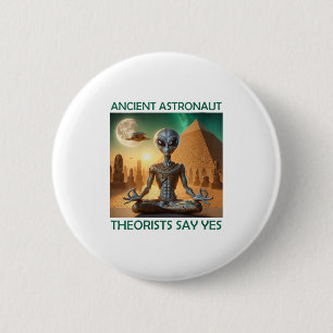 Womens Yoga Ancient Astronaut Theorists Say Yes Al 6 Cm Round Badge