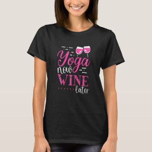Womens Yoga Nowwine Later T-Shirt