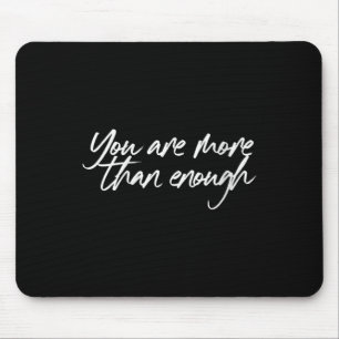 Womens You Are More Than Enough Motivational Quote Mouse Mat