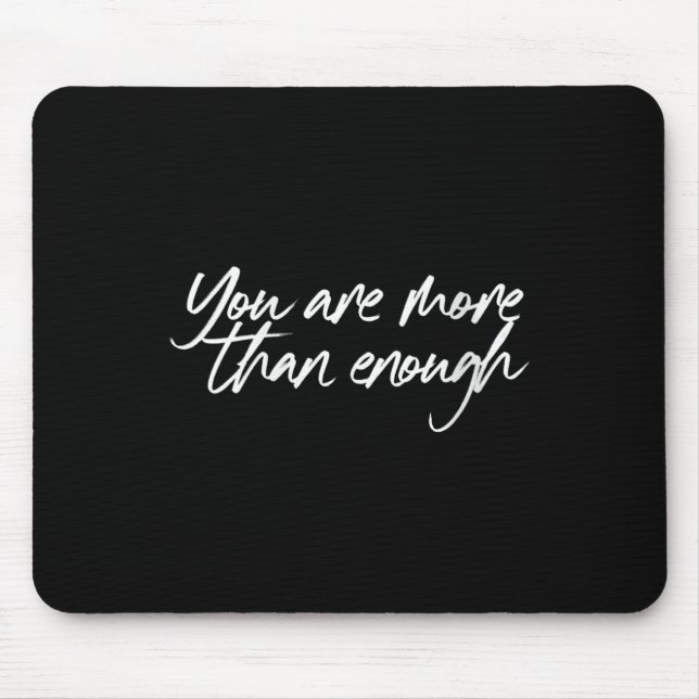 Womens You Are More Than Enough Motivational Quote Mouse Mat (Front)