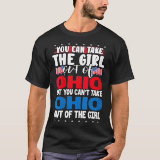 Womens You Can Take The Girl out of Ohio American  T-Shirt