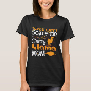 Womens You Cant Scare Crazy Llama Mum Halloween T-Shirt