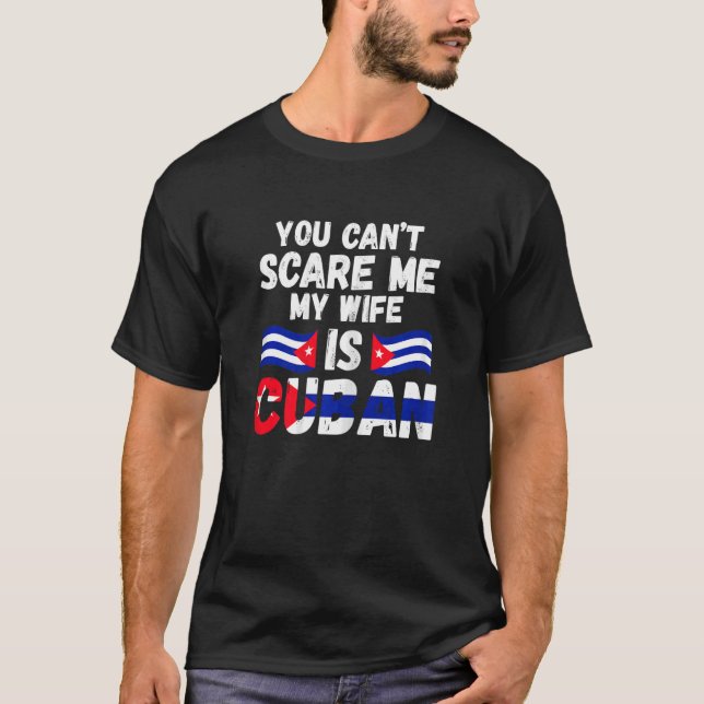 Womens you can't scare me my wife is Cuban Cuban f T-Shirt (Front)