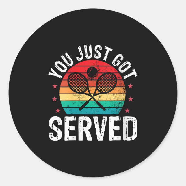 Womens You Just Got Served Funny Tennis Player Coa Classic Round Sticker (Front)