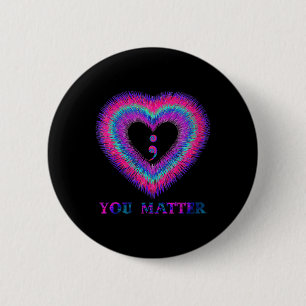 Womens You Semicolon Heart Suicide Prevention Awar 6 Cm Round Badge