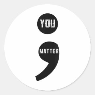 Womens You Semicolon Suicide Prevention Awareness Classic Round Sticker