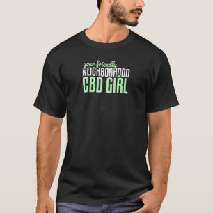 Womens Your Friendly Neighbourhood Cbd Girl  1 T-Shirt