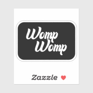 Womp Womp Vinyl Sticker, Funny Stickers