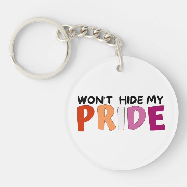 Won’t Hide My Pride Lesbian  Key Ring (Front)