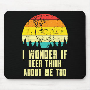 Wonder If Deer Think About Me Too Retro Hunting Hu Mouse Mat